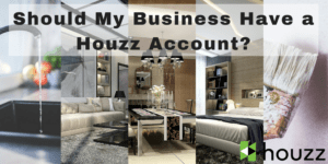 Should My Business Have a Houzz Account- (1)